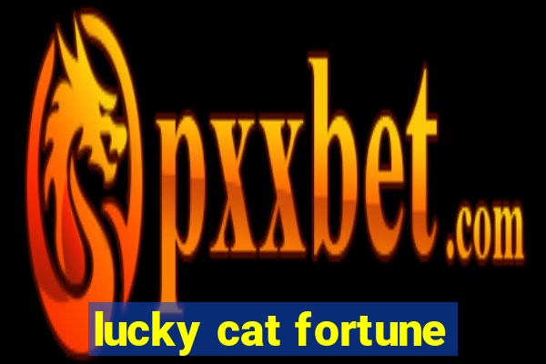 lucky cat fortune